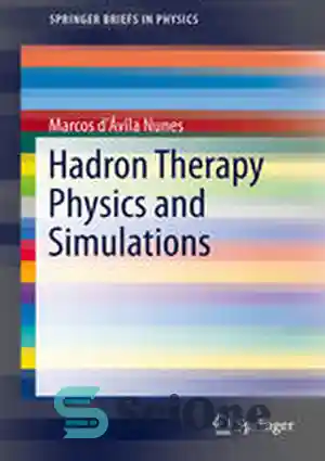 دانلود کتاب Hadron Therapy Physics and Simulations – فیزیک و شبیه سازی هادرون تراپی